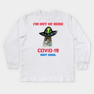 COVID 19 Are you Sick of it?  Beam Me Up! Kids Long Sleeve T-Shirt